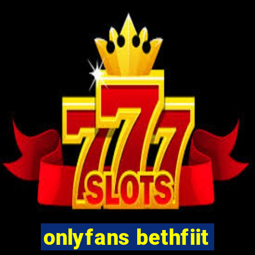 onlyfans bethfiit